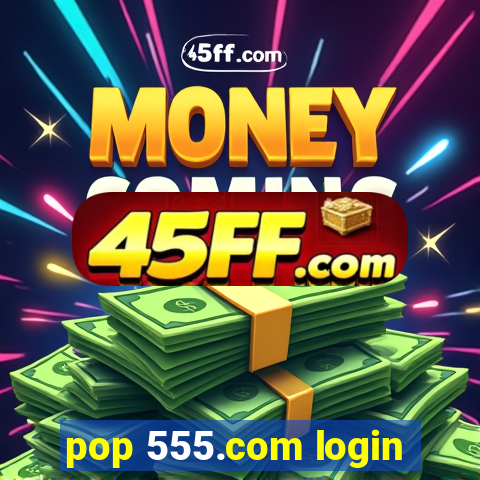 pop 555.com login